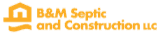B & M Septic and Construction logo
